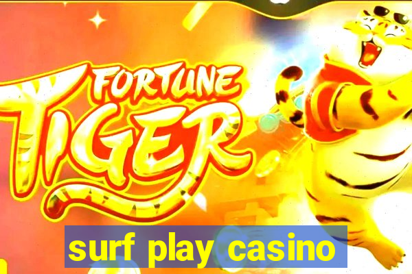 surf play casino